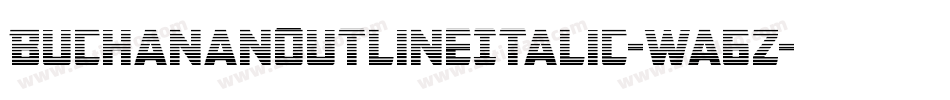 BuchananOutlineItalic-wa6Z字体转换
