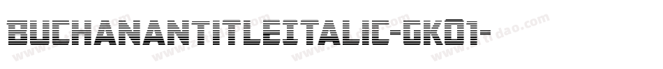 BuchananTitleItalic-gKO1字体转换