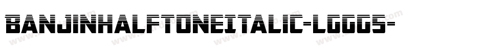 BanjinHalftoneItalic-lggG5字体转换