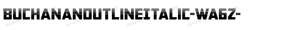 BuchananOutlineItalic-wa6Z字体转换