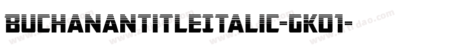 BuchananTitleItalic-gKO1字体转换