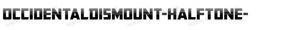 OccidentalDismount-Halftone字体转换