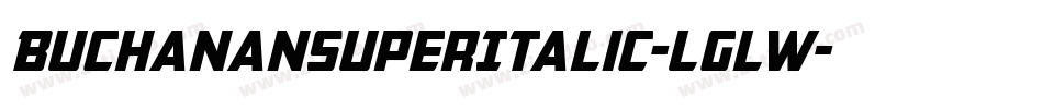 BuchananSuperItalic-LglW字体转换
