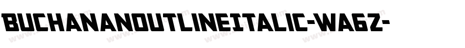 BuchananOutlineItalic-wa6Z字体转换