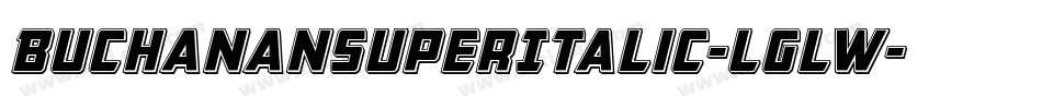 BuchananSuperItalic-LglW字体转换