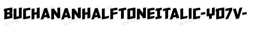 BuchananHalftoneItalic-YD7v字体转换