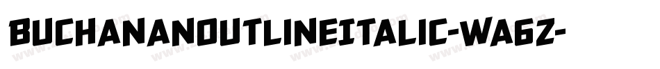 BuchananOutlineItalic-wa6Z字体转换