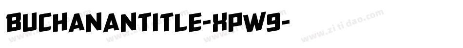 BuchananTitle-Xpw9字体转换