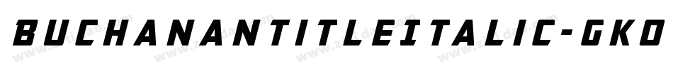 BuchananTitleItalic-gKO1字体转换