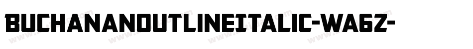 BuchananOutlineItalic-wa6Z字体转换
