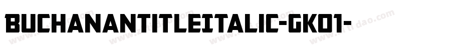 BuchananTitleItalic-gKO1字体转换
