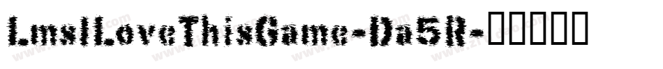 LmsILoveThisGame-Da5R字体转换