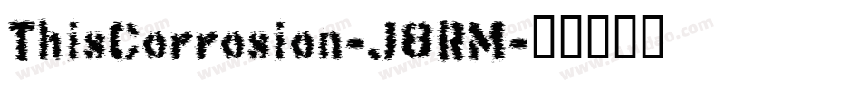ThisCorrosion-J8RM字体转换