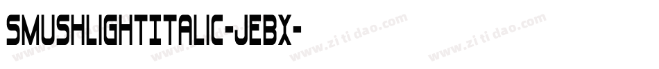 SmushLightItalic-JeBx字体转换