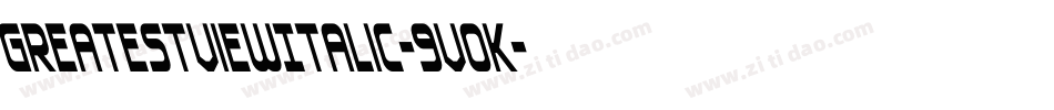 GreatestViewItalic-9VoK字体转换