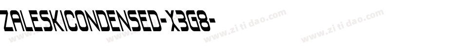 ZaleskiCondensed-x3g8字体转换