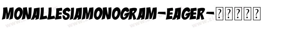 MonallesiaMonogram-EaGEr字体转换