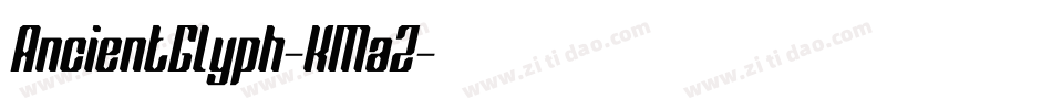 AncientGlyph-KMaZ字体转换