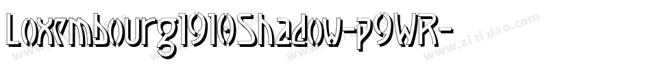 Loxembourg1910Shadow-p9WR字体转换