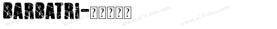 BARBATRI字体转换