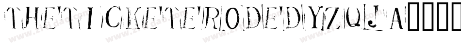 TheTicketEroded-Yzqja字体转换