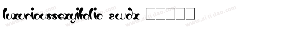 LuxuriousSexyItalic-zWdX字体转换