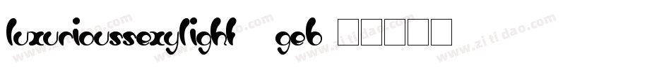 LuxuriousSexyLight-9gEB字体转换