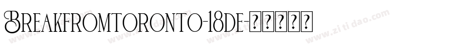 Breakfromtoronto-18de字体转换