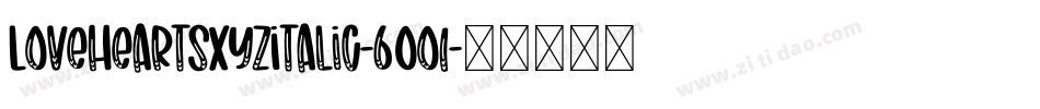 LoveheartsXyzItalic-6Oo1字体转换 LoveheartsXyzItalic-6Oo1字体转换