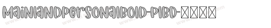 MainlandPersonalBold-plBD字体转换