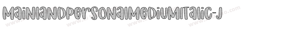 MainlandPersonalMediumItalic-JDyK字体转换