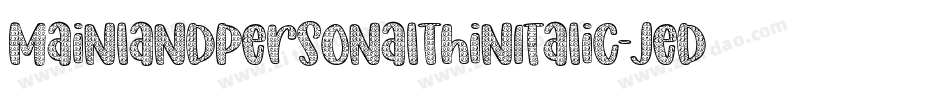 MainlandPersonalThinItalic-jedy字体转换