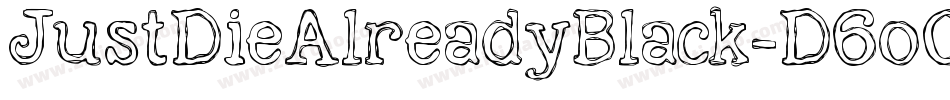 JustDieAlreadyBlack-D6o0字体转换