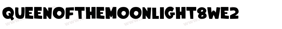 QueenOfTheMoonLight-8wE2字体转换