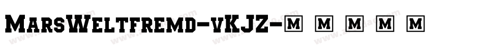 MarsWeltfremd-vKJZ字体转换