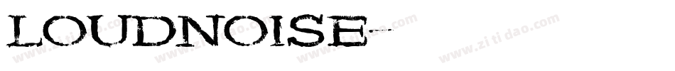 LOUDNOISE字体转换