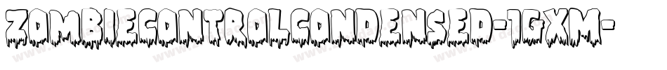ZombieControlCondensed-1gxM字体转换 ZombieControlCondensed-1gxM字体转换