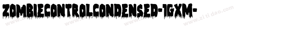 ZombieControlCondensed-1gxM字体转换 ZombieControlCondensed-1gxM字体转换