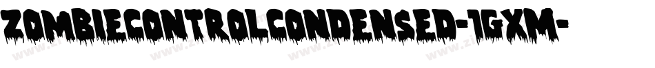 ZombieControlCondensed-1gxM字体转换 ZombieControlCondensed-1gxM字体转换