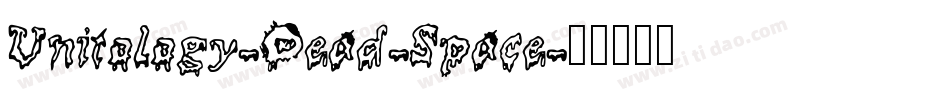 Unitology-Dead-Space字体转换