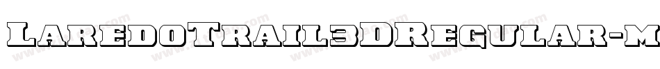 LaredoTrail3DRegular-md5x字体转换