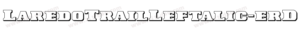 LaredoTrailLeftalic-erDx字体转换