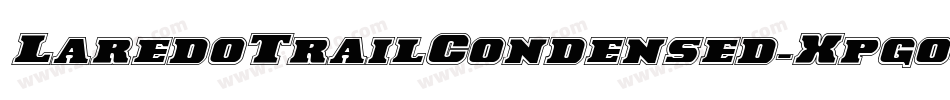 LaredoTrailCondensed-Xpgo字体转换