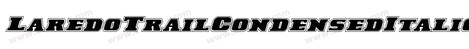 LaredoTrailCondensedItalic-gK9Y字体转换 LaredoTrailCondensedItalic-gK9Y字体转换