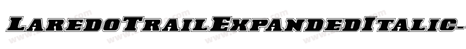 LaredoTrailExpandedItalic-4Da9字体转换