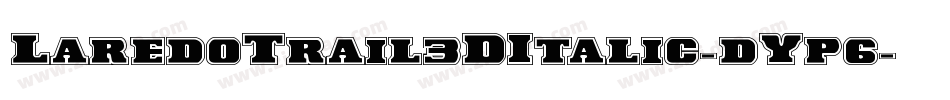 LaredoTrail3DItalic-dYp6字体转换