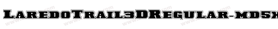 LaredoTrail3DRegular-md5x字体转换