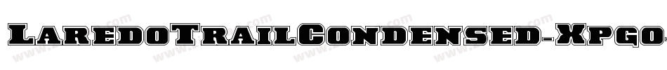 LaredoTrailCondensed-Xpgo字体转换
