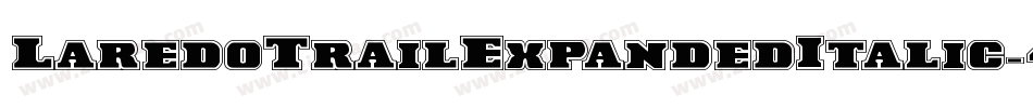 LaredoTrailExpandedItalic-4Da9字体转换