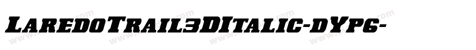 LaredoTrail3DItalic-dYp6字体转换